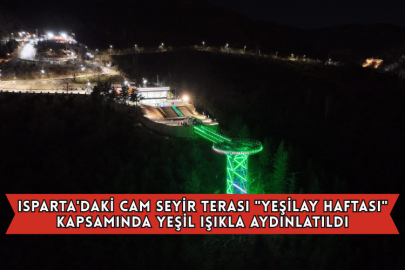 Isparta'daki Cam Seyir Terası "Yeşilay Haftası" Kapsamında Yeşil Işıkla Aydınlatıldı
