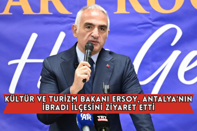 Kültür ve Turizm Bakanı Ersoy, Antalya'nın İbradı İlçesini Ziyaret Etti