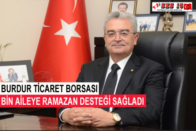 Burdur Ticaret Borsası Bin Aileye Ramazan Desteği Sağladı