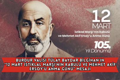 Burdur Valisi Tülay Baydar Bilgihan’ın “12 Mart İstiklal Marşı’nın Kabulü ve Mehmet Akif Ersoy’u Anma Günü” Mesajı