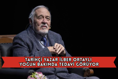Tarihçi Yazar İlber Ortaylı Yoğun Bakımda Tedavi Görüyor