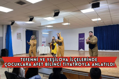 Tefenni ve Yeşilova İlçelerinde Çocuklara Afet Bilinci Tiyatroyla Anlatıldı