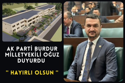 AK Parti Burdur Milletvekili Oğuz Duyurdu '' Hayırlı Olsun ''