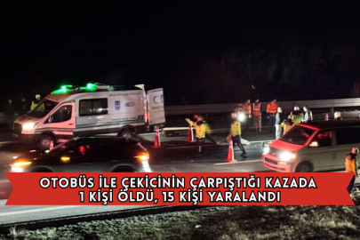 Otobüs İle Çekicinin Çarpıştığı Kazada 1 Kişi Öldü, 15 Kişi Yaralandı