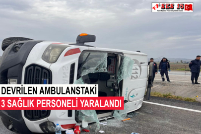 Devrilen Ambulanstaki 3 Sağlık Personeli Yaralandı