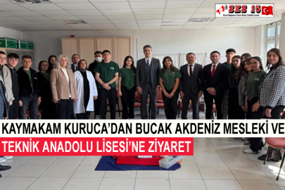 Kaymakam Kuruca’dan Bucak Akdeniz Mesleki Ve Teknik Anadolu Lisesi’ne Ziyaret