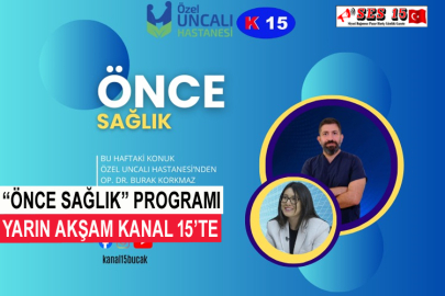 “Önce Sağlık” Programı Yarın Akşam Kanal 15’te