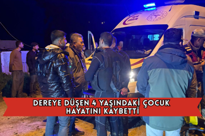 Dereye Düşen 4 Yaşındaki Çocuk Hayatını Kaybetti