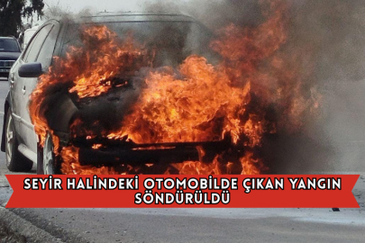 Seyir Halindeki Otomobilde Çıkan Yangın Söndürüldü