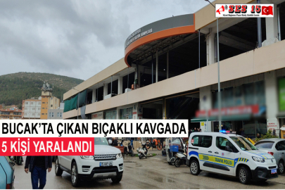 Bucak'ta Çıkan Bıçaklı Kavgada 5 Kişi Yaralandı