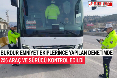 Burdur Emniyet Ekiplerince Yapılan Denetimde 256 Araç Ve Sürücü Kontrol Edildi
