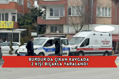 Burdur'da Çıkan Kavgada 2 Kişi Bıçakla Yaralandı