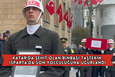 Katar'da Şehit Olan Binbaşı Taştekin, Isparta'da Son Yolculuğuna Uğurlandı