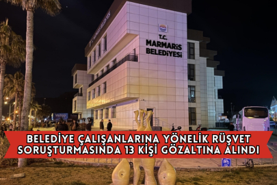 Belediye Çalışanlarına Yönelik Rüşvet Soruşturmasında 13 Kişi Gözaltına Alındı