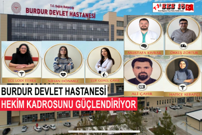 Burdur Devlet Hastanesi Hekim Kadrosunu Güçlendiriyor