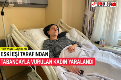 Eski Eşi Tarafından Tabancayla Vurulan Kadın Yaralandı