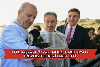 Yök Başkanı Özvar, Mehmet Akif Ersoy Üniversitesini Ziyaret Etti