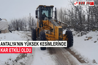 Antalya'nın Yüksek Kesimlerinde Kar Etkili Oldu