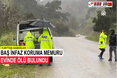 Baş İnfaz Koruma Memuru Evinde Ölü Bulundu