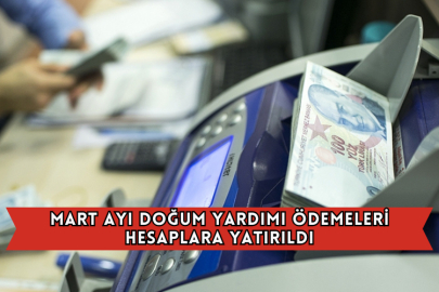 Mart Ayı Doğum Yardımı Ödemeleri Hesaplara Yatırıldı