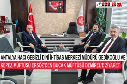 Antalya Hacı Gebizli Dini İhtisas Merkezi Müdürü Gedikoğlu Ve Kepez Müftüsü Ersöz’den Bucak Müftüsü Demirel’e Ziyaret