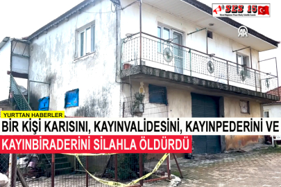 Bir Kişi Karısını, Kayınvalidesini, Kayınpederini Ve Kayınbiraderini Silahla Öldürdü