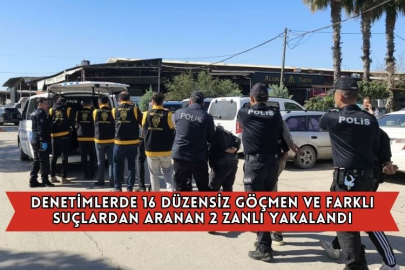 Denetimlerde 16 Düzensiz Göçmen Ve Farklı Suçlardan Aranan 2 Zanlı Yakalandı