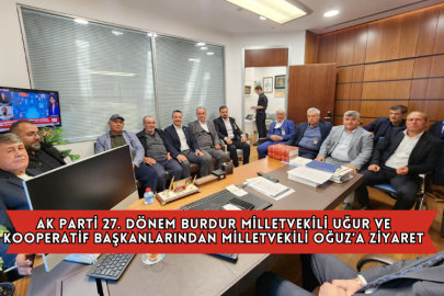 Ak Parti 27. Dönem Burdur Milletvekili Uğur ve Kooperatif Başkanlarından Milletvekili Oğuz’a Ziyaret