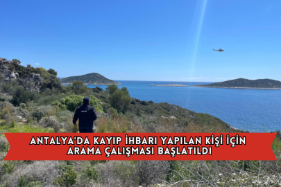 Antalya'da Kayıp İhbarı Yapılan Kişi İçin Arama Çalışması Başlatıldı