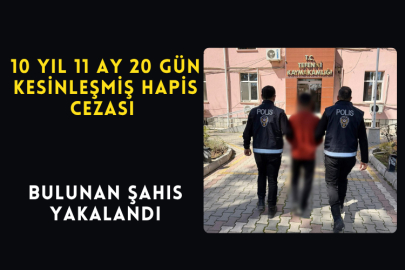 10 Yıl 11 Ay 20 Gün Kesinleşmiş Hapis Cezası Bulunan Şahıs Yakalandı
