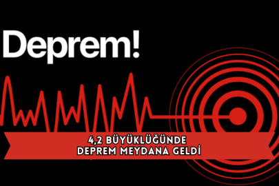 4,2 Büyüklüğünde Deprem Meydana Geldi