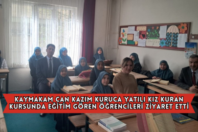 Kaymakam Can Kazım Kuruca Yatılı Kız Kuran Kursunda Eğitim Gören Öğrencileri Ziyaret Etti