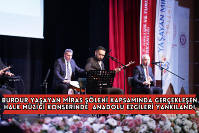 Burdur Yaşayan Miras Şöleni Kapsamında Gerçekleşen  Halk Müziği Konserinde  Anadolu Ezgileri Yankılandı