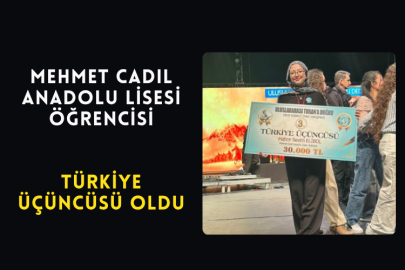 Mehmet Cadıl Anadolu Lisesi Öğrencisi Türkiye Üçüncüsü Oldu