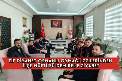 TİF Diyanet Osmanlı Oymağı İzcilerinden İlçe Müftüsü Demirel’e Ziyaret