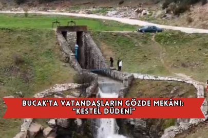 Bucak'ta Vatandaşların Gözde Mekânı: “Kestel Düdeni”