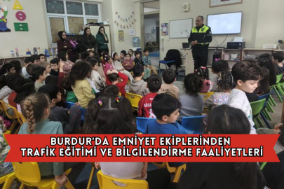 Burdur'da Emniyet Ekiplerinden Trafik Eğitimi ve Bilgilendirme Faaliyetleri