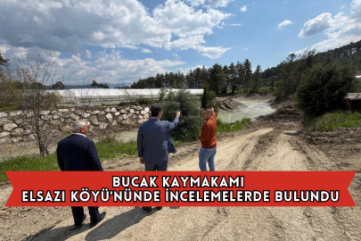 Bucak Kaymakamı Elsazı Köyü'nünde İncelemelerde Bulundu