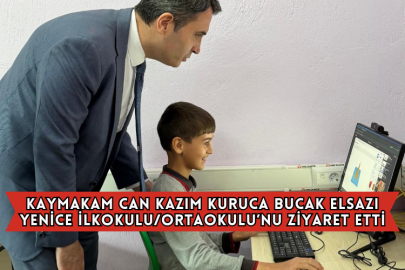 Kaymakam Can Kazım Kuruca Bucak Elsazı Yenice İlkokulu/Ortaokulu’nu Ziyaret Etti
