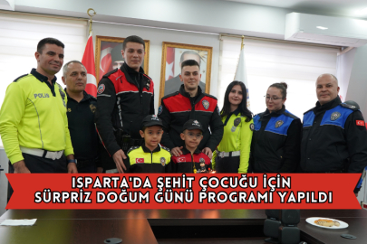 Isparta'da Şehit Çocuğu İçin Sürpriz Doğum Günü Programı Yapıldı