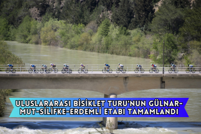 Mersin Uluslararası Bisiklet Turu'nun Gülnar-Mut-Silifke-Erdemli Etabı Tamamlandı