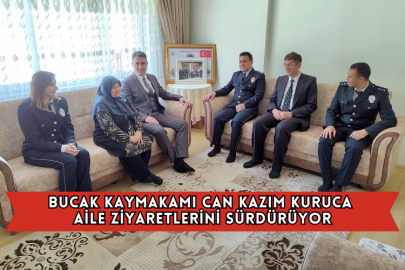 Bucak Kaymakamı Can Kazım Kuruca Aile Ziyaretlerini Sürdürüyor