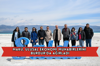 MAKÜ, Ulusal Ekonomi Muhabirlerini Burdur’da Ağırladı