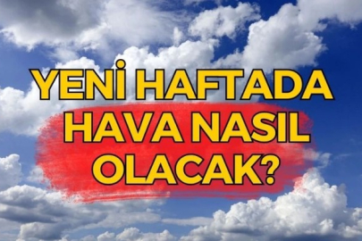 Yeni Haftada Hava Nasıl Olacak ?