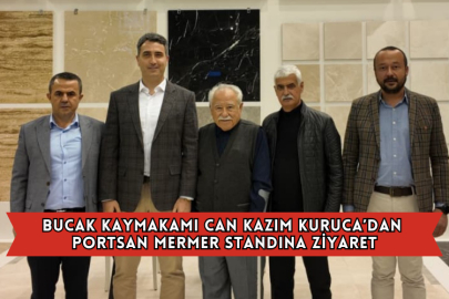 Bucak Kaymakamı Can Kazım Kuruca’dan Portsan Mermer Standına Ziyaret