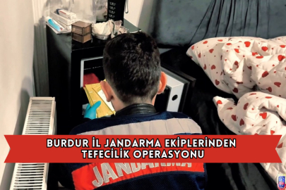 Burdur İl Jandarma Ekiplerinden Tefecilik Operasyonu