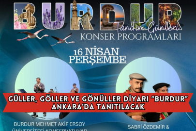 Güller, Göller ve Gönüller Diyarı “Burdur” Ankara’da Tanıtılacak