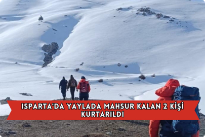 Isparta'da Yaylada Mahsur Kalan 2 Kişi Kurtarıldı
