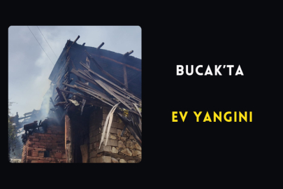 Bucak’ta Ev Yangını