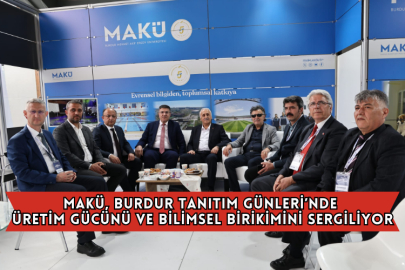 MAKÜ, Burdur Tanıtım Günleri’nde Üretim Gücünü Ve Bilimsel Birikimini Sergiliyor